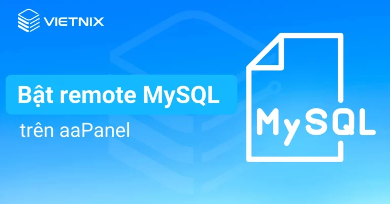 Bật remote MySQL trên aaPanel