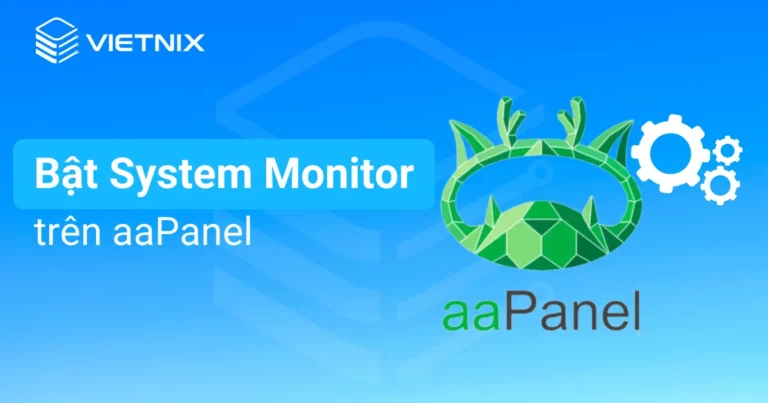 bật system monitor trên aapanel