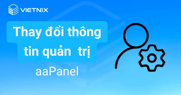 thay đổi thông tin quản trị aapanel