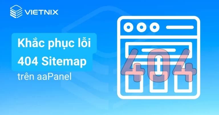 khắc phục lỗi 404 sitemap trên aaPanel