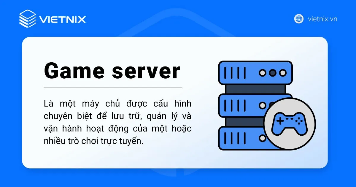 Game Server là gì? Nên lựa chọn máy chủ trò chơi nào? 86 Khái niệm game server là gì