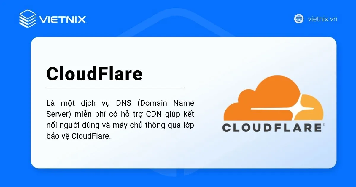 CloudFlare là gì? Cách thực hoạt động và trường hợp nên sử dụng 31 Khái niệm CloudFlare là gì