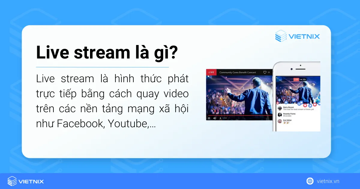 Live stream là hình thức phát trực tiếp trên các nền tảng mạng xã hội