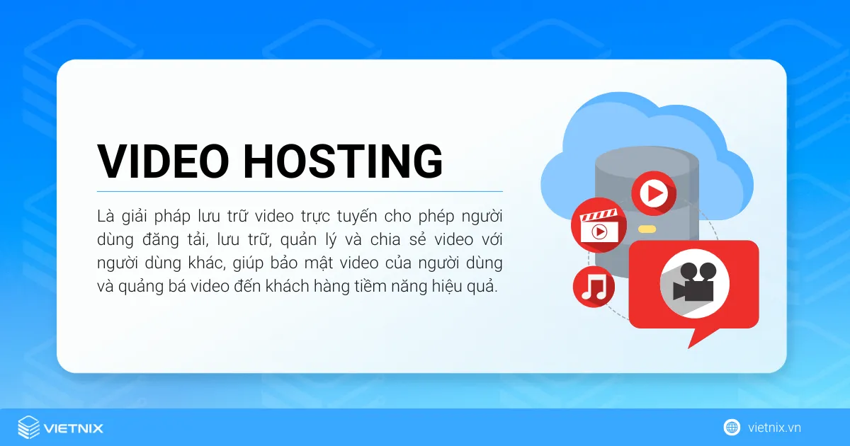 Video hosting là giải pháp lưu trữ video trực tuyến phổ biến hiện nay