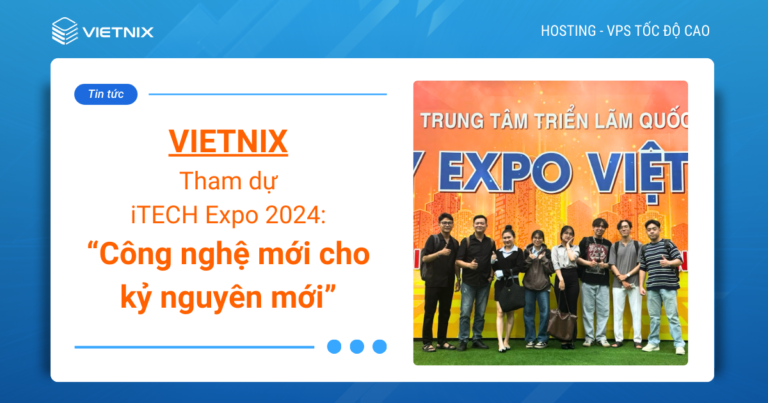 Vietnix tham dự iTECH Expo 2024