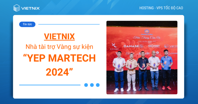 Vietnix nhà tài trợ vàng YEP MARTECH 2024