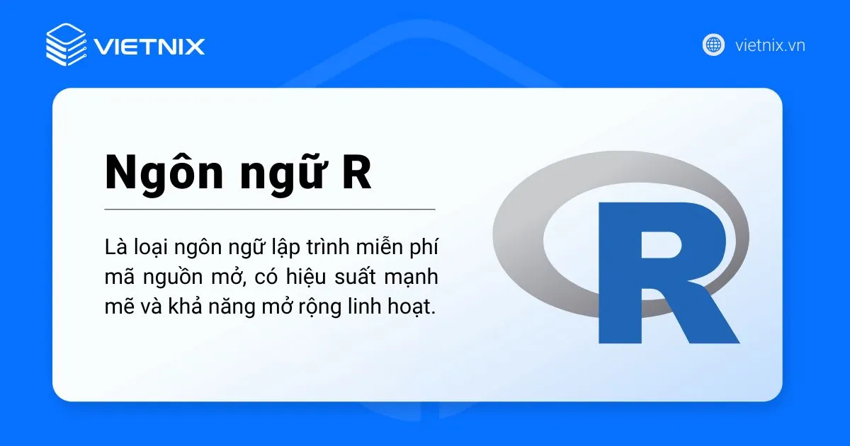 Ngôn ngữ R là gì? Có nên học ngôn ngữ lập trình R không? Ưu và nhược điểm 21 Ngôn ngữ R là gì
