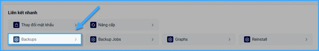 Bạn chọn vào tính năng "Backups" trong mục "Liên kết nhanh"