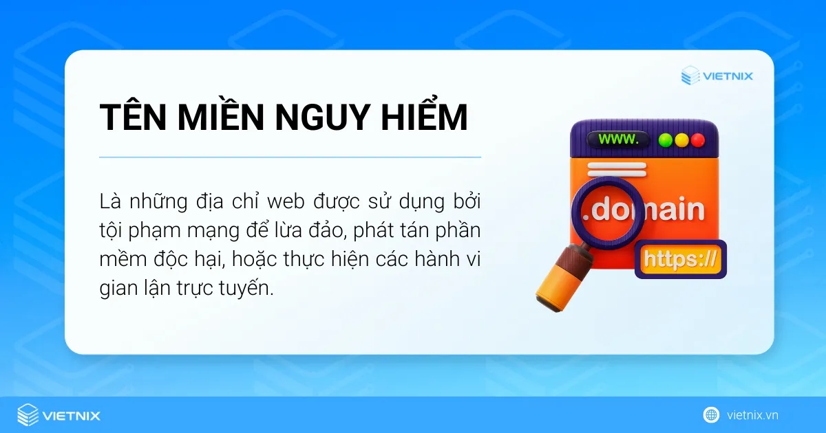 Tên miền nguy hiểm là những địa chỉ web độc hại