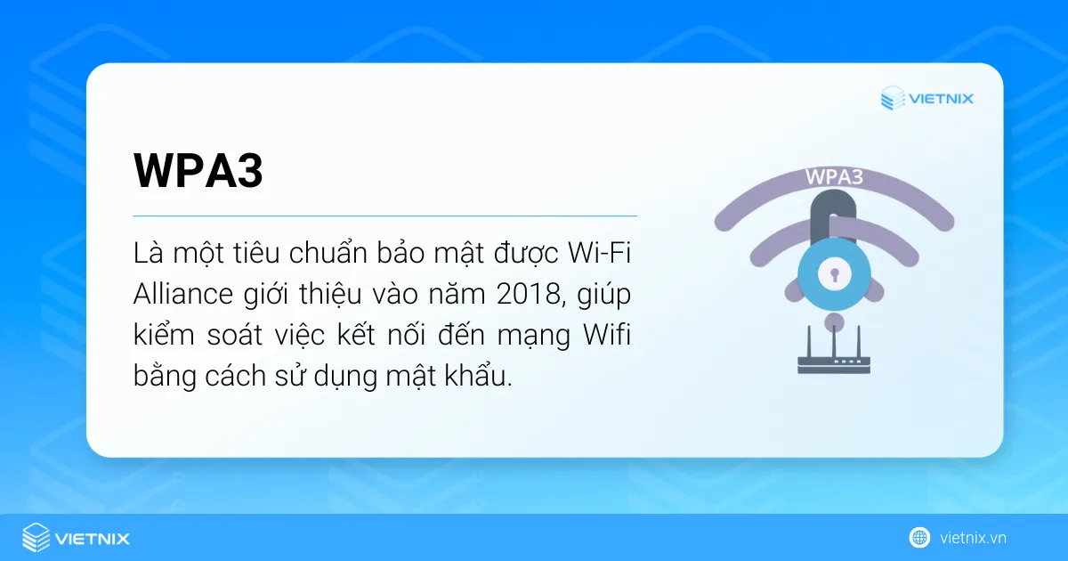 WPA3 là một tiêu chuẩn bảo mật được Wi-Fi Alliance giới thiệu vào năm 2018