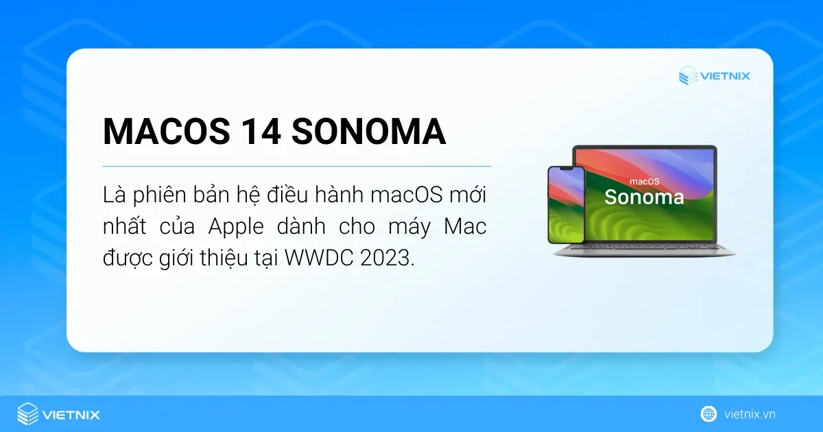 macOS 14 Sonoma là phiên bản hệ điều hành macOS mới nhất của Apple