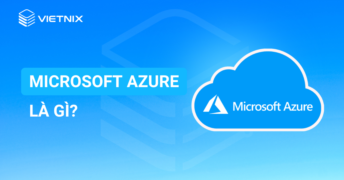 Microsoft Azure là gì