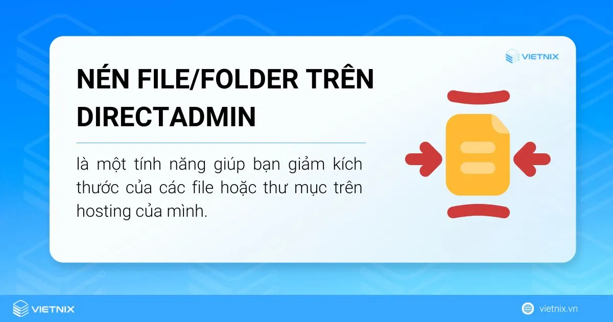 Hướng dẫn 2 bước nén file trên DirectAdmin hiệu quả 17 Nén filefolder trên DirectAdmin là gì