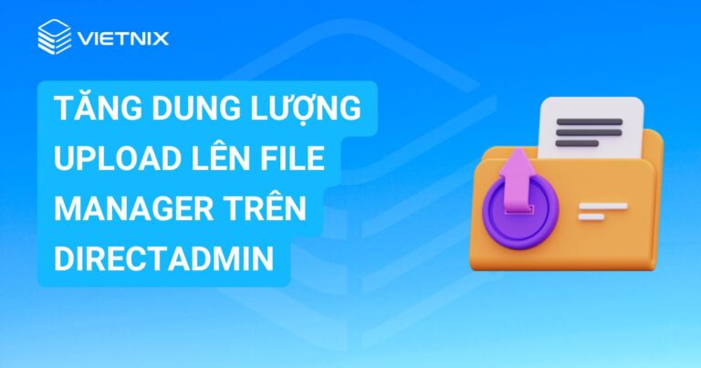 tăng dung lượng upload lên file manager trên directadmin