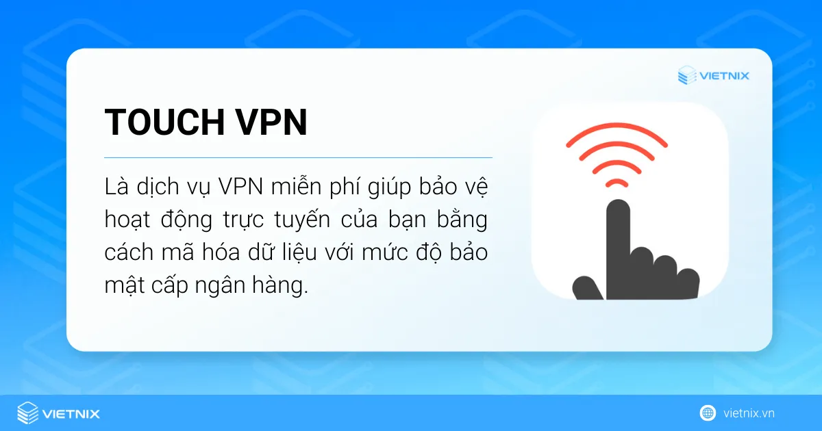 Touch VPN là dịch vụ VPN miễn phí 