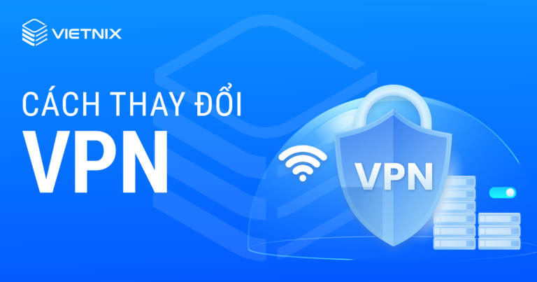 cách thay đổi vpn