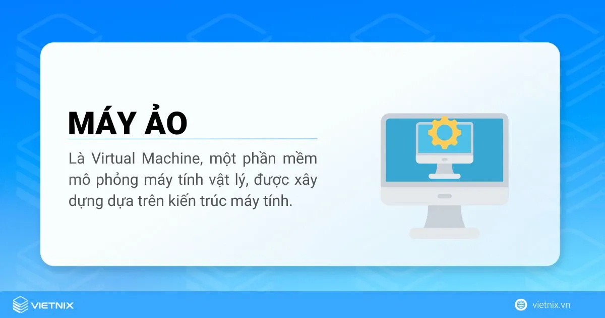 Virtual Machine - hiểu đúng về máy ảo