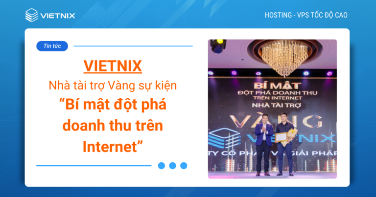 Vietnix - Nhà tài trợ Vàng sự kiện “Bí mật đột phá doanh thu trên Internet”