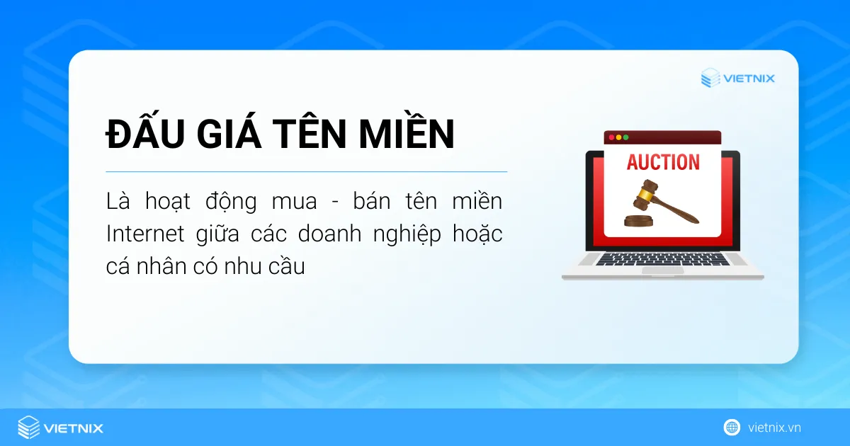 Đấu giá tên miền là hoạt động mua - bán tên miền Internet