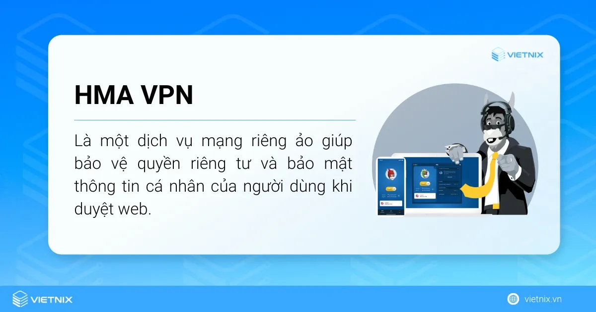 HMA VPN là giải pháp bảo mật an ninh mạng phổ biến trên thế giới