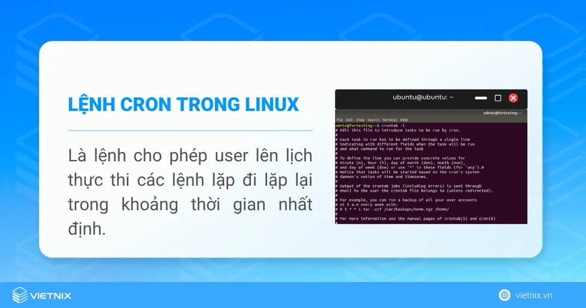 Lệnh cron trong Linux là lệnh cho phép user lên lịch thực thi các lệnh lặp đi lặp lại