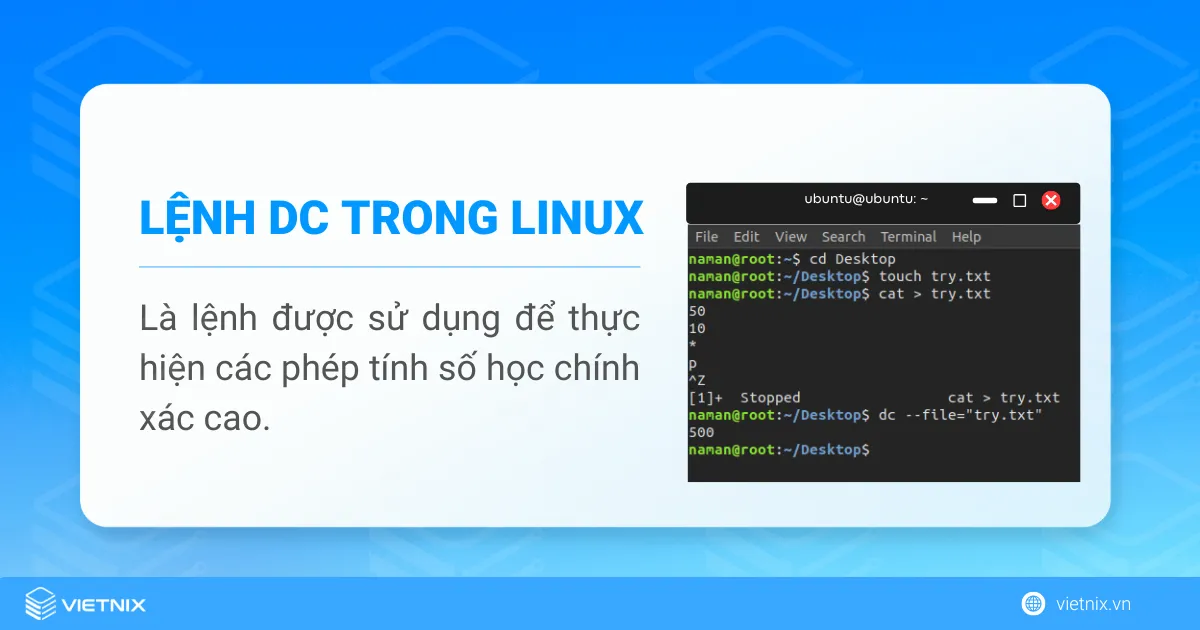 Lệnh dc trong Linux là lệnh được sử dụng để thực hiện các phép tính số học