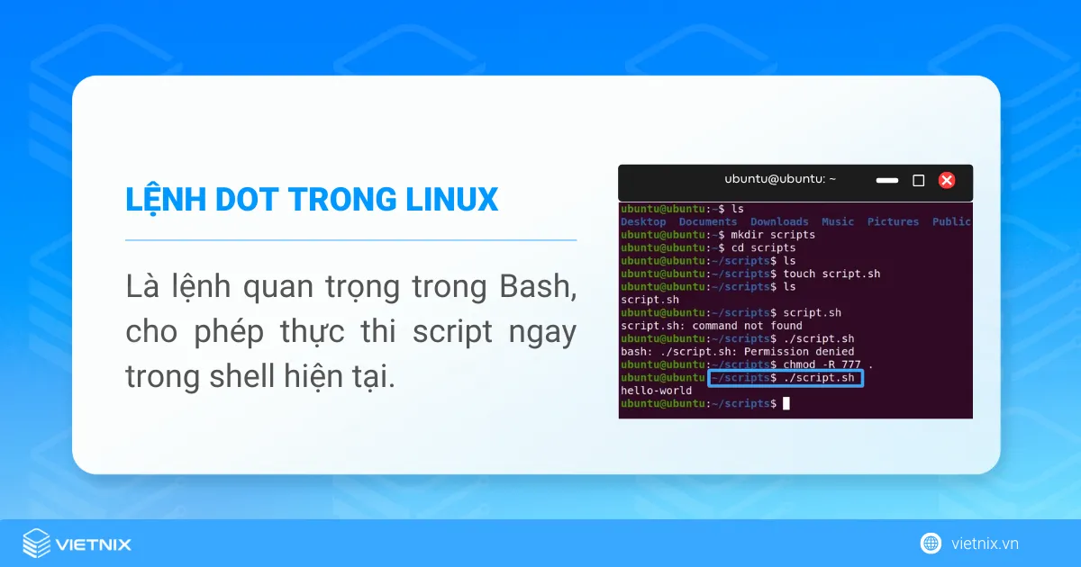 Lệnh dot trong Linux là lệnh cho phép thực thi script ngay trong shell hiện tại