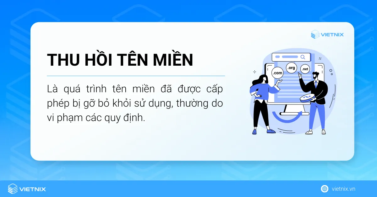 Thu hồi tên miền là quá trình mà một tên miền đã được cấp phép bị gỡ bỏ khỏi sử dụng