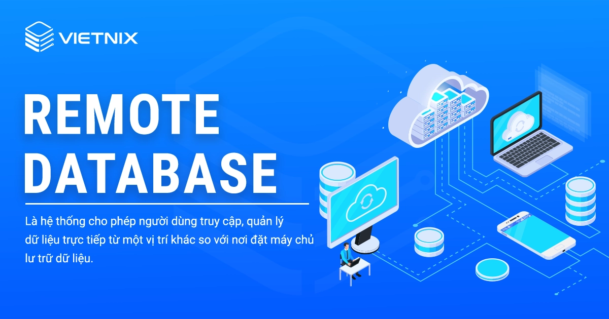 Remote Database giúp bạn dễ dàng truy cập và quản lý database từ xa