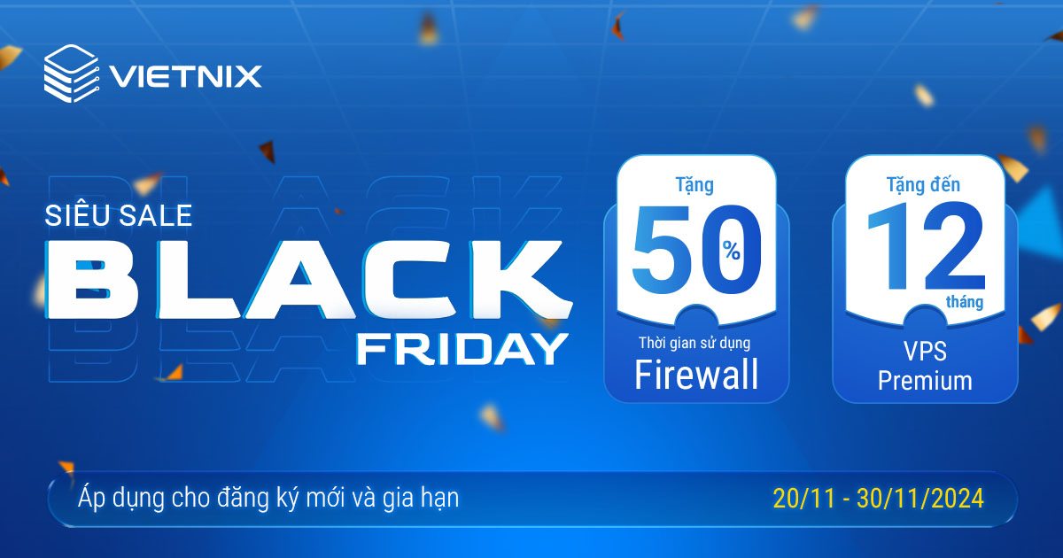 Ưu đãi Black Friday Firewall và VPS Premium tại Vietnix