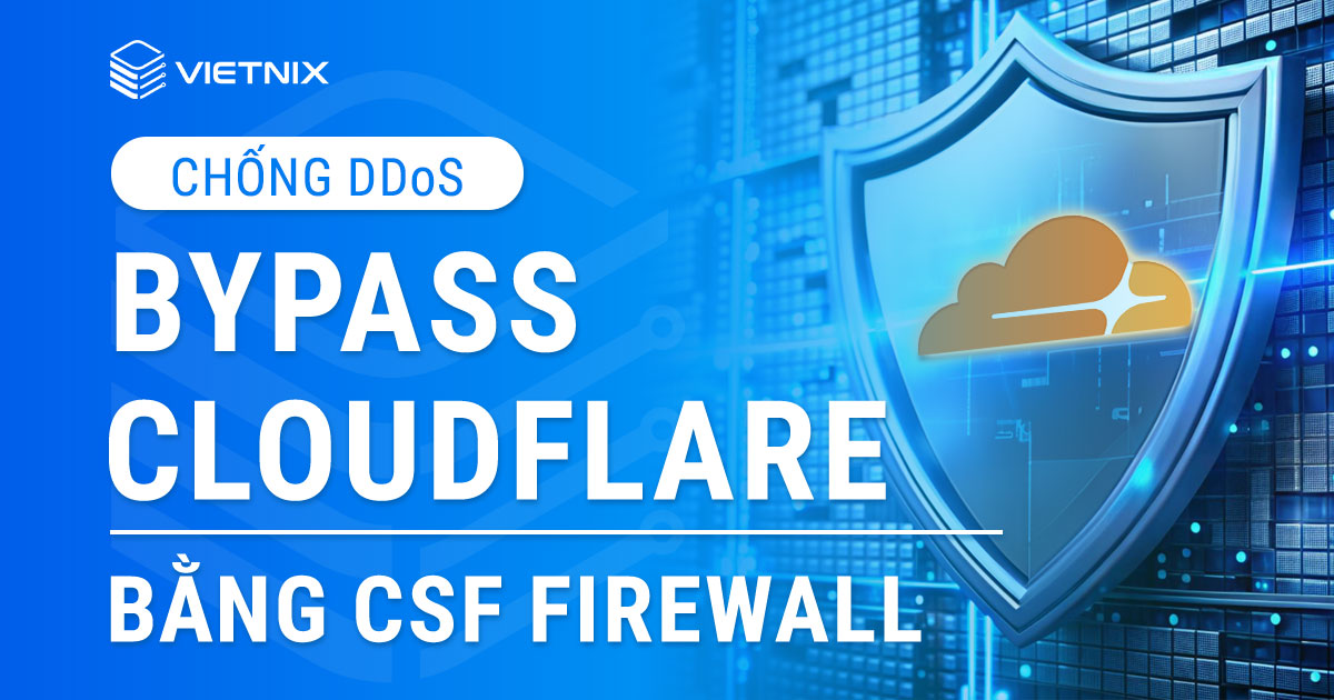 Chống DDoS bypass CloudFlare bằng CSF Firewall