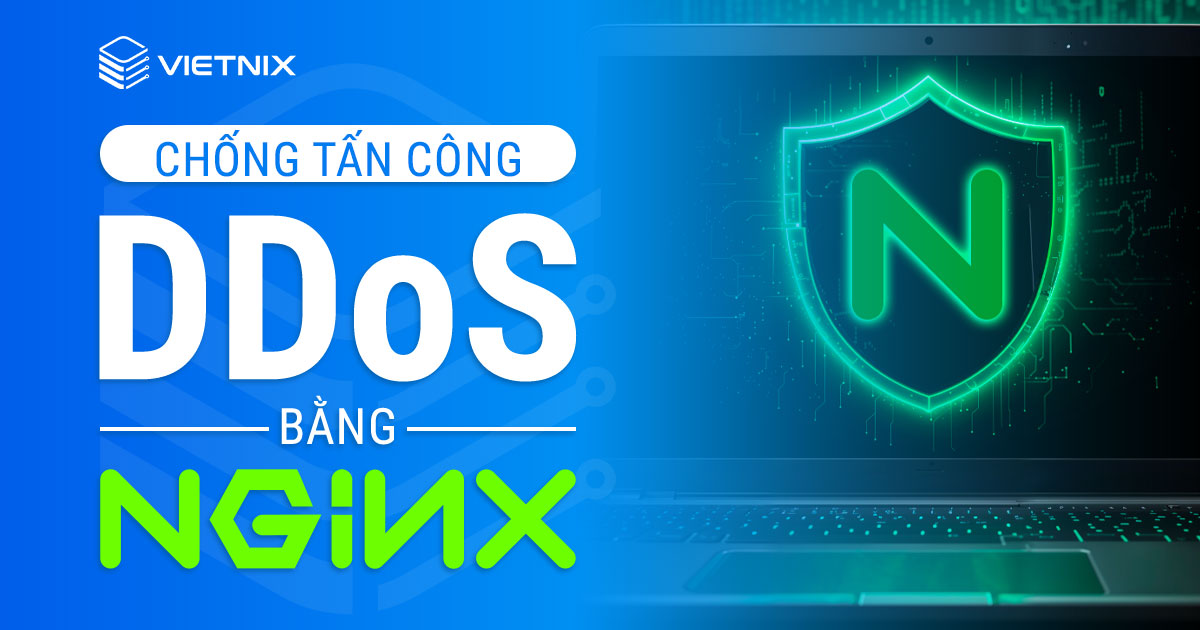 Hướng dẫn chống tấn công DDoS bằng Nginx