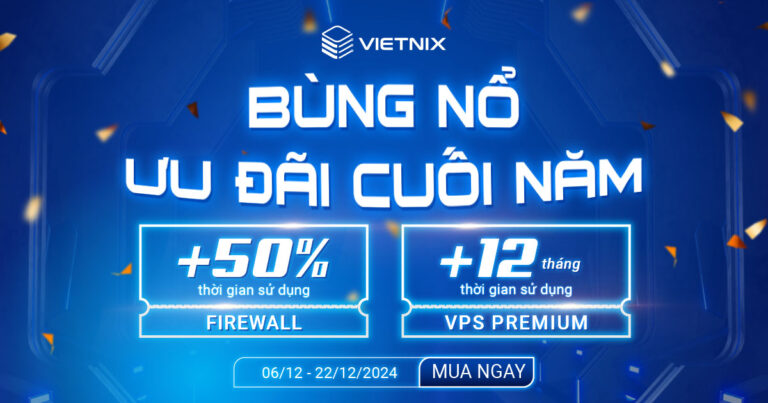 Vietnix tặng thêm thời gian sử dụng Firewall và VPS Premium