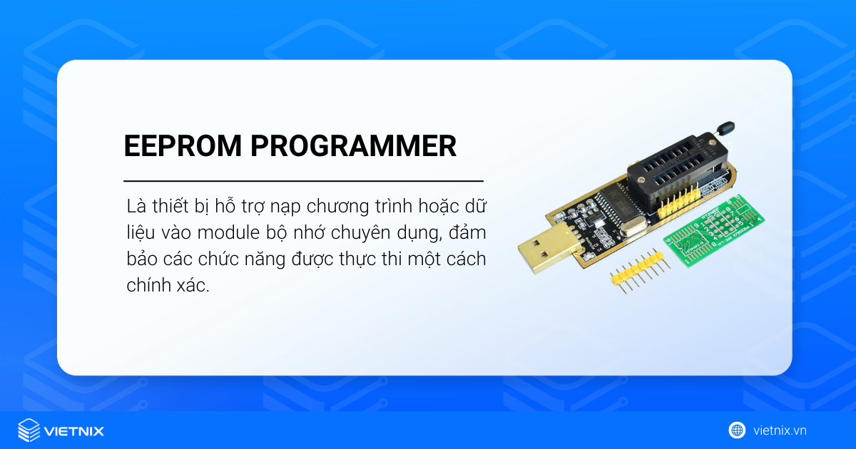 EEPROM là gì? Hướng dẫn chi tiết về EEPROM từ A-Z 24 EEPROM programmer là gì?