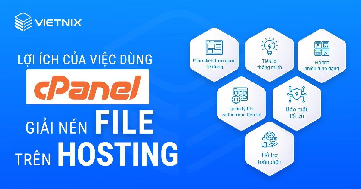 Lợi ích của việc dùng cPanel giải nén file trên hosting