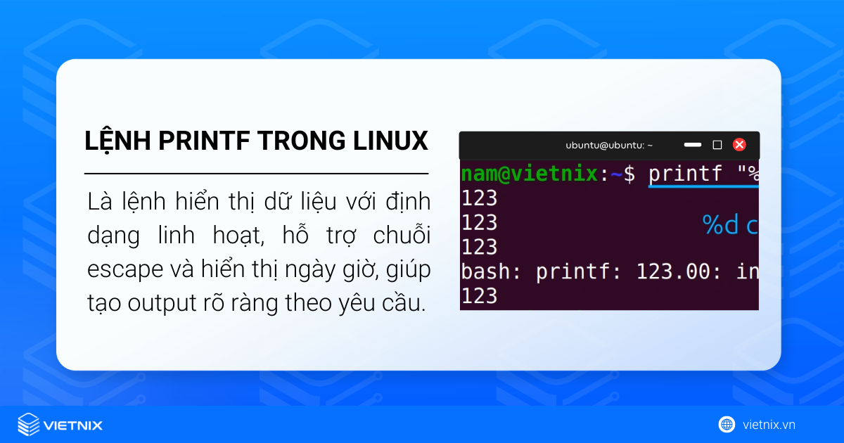 Lệnh printf trong Linux là lệnh hiển thị dữ liệu, ngày giờ và hỗ trợ chuỗi escape