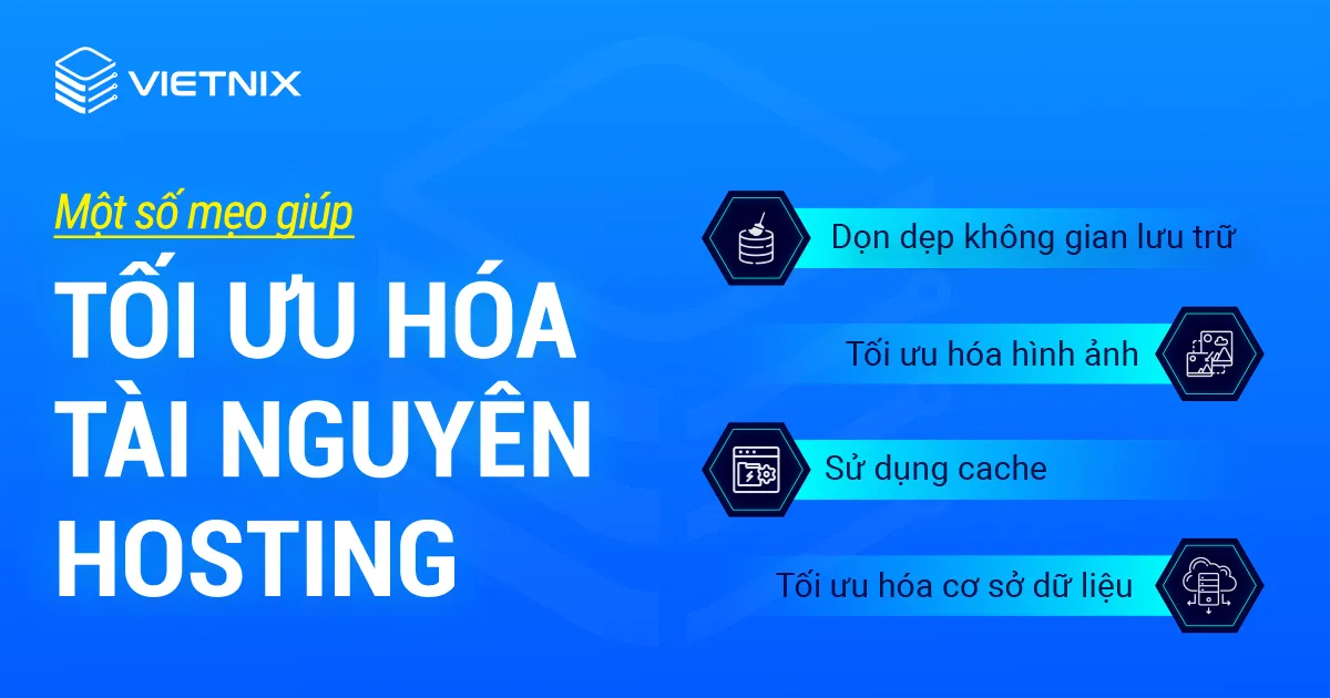 Một số mẹo giúp tối ưu hóa tài nguyên hosting