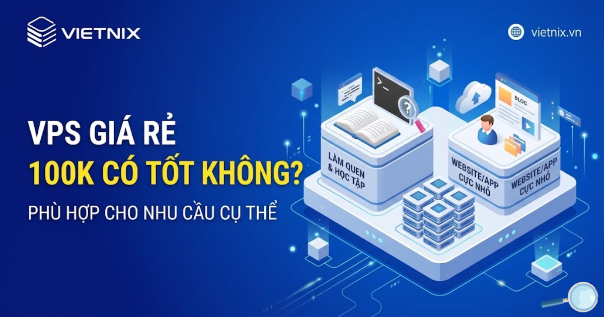Thuê VPS giá rẻ 100k chất lượng, tốc độ cao load web siêu tốc 9 VPS giá rẻ 100k có tốt không?