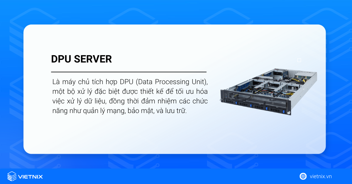 DPU server là gì? Cập nhật vai trò và tính năng của DPU Server 17 DPU server là gì?