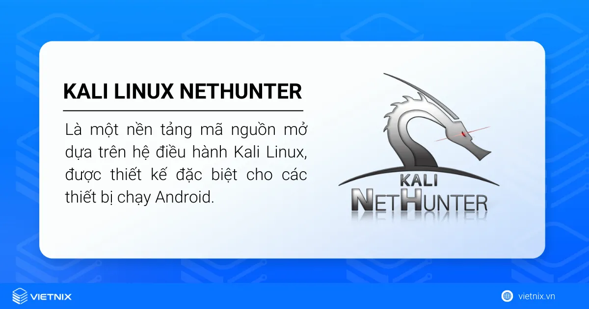 Kali Linux NetHunter là một nền tảng mã nguồn mở