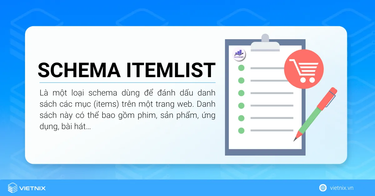 Schema ItemList là một loại schema dùng để đánh dấu danh sách các mục (items) trên một trang web