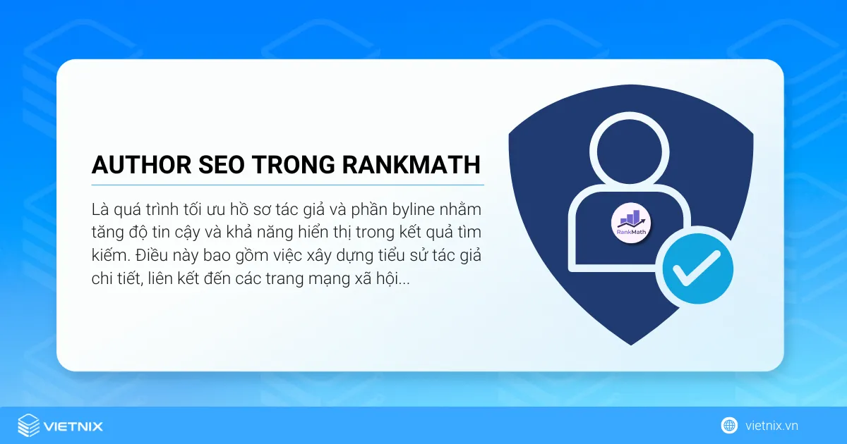 Author SEO là quá trình tối ưu hồ sơ tác giả và phần byline nhằm tăng độ tin cậy và khả năng hiển thị trong kết quả tìm kiếm