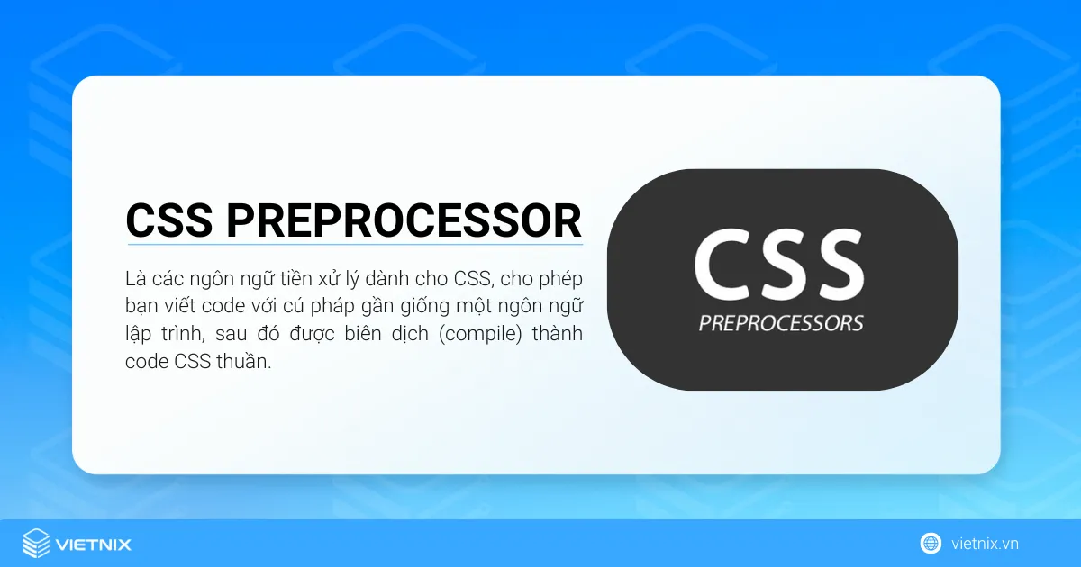 SASS/SCSS là gì? Những thông tin cần biết về SCSS và SASS 11 CSS Preprocessors là các ngôn ngữ tiền xử lý dành cho CSS