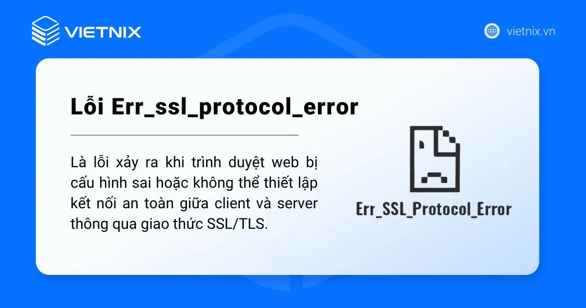 Lỗi err_ssl_protocol_error là gì? Nguyên nhân và cách khắc phục nhanh chóng 34 Khái niệm lỗi err ssl protocol error