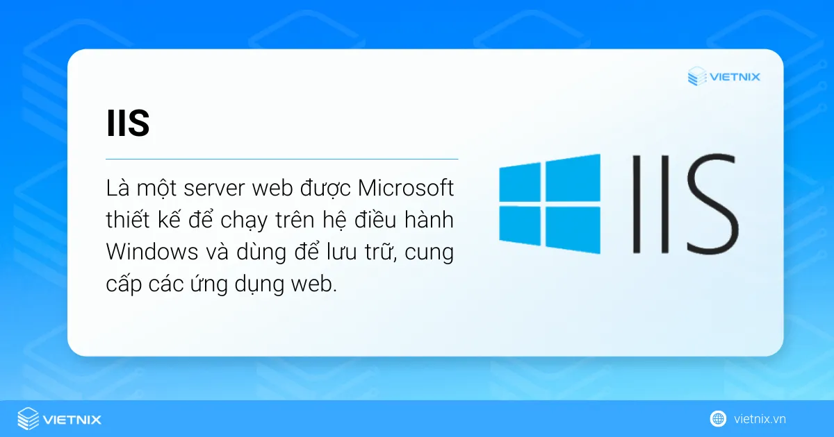 IIS là gì? Tìm hiểu nguyên lý hoạt động, hướng dẫn cài đặt và cấu hình IIS Server trên Windows chi tiết 24 IIS là một server web được Microsoft thiết kế để chạy trên hệ điều hành Windows