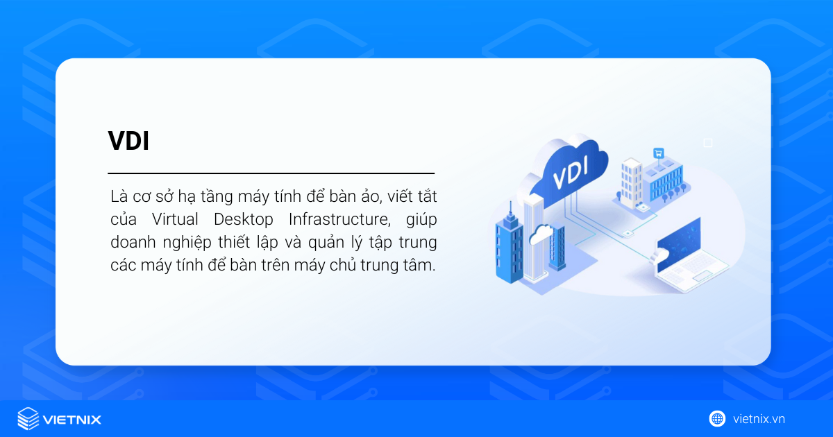 VDI là gì? Khám phá ưu điểm và nguyên lý hoạt động của cơ sở hạ tầng máy tính để bàn ảo 27 VDI là gì?