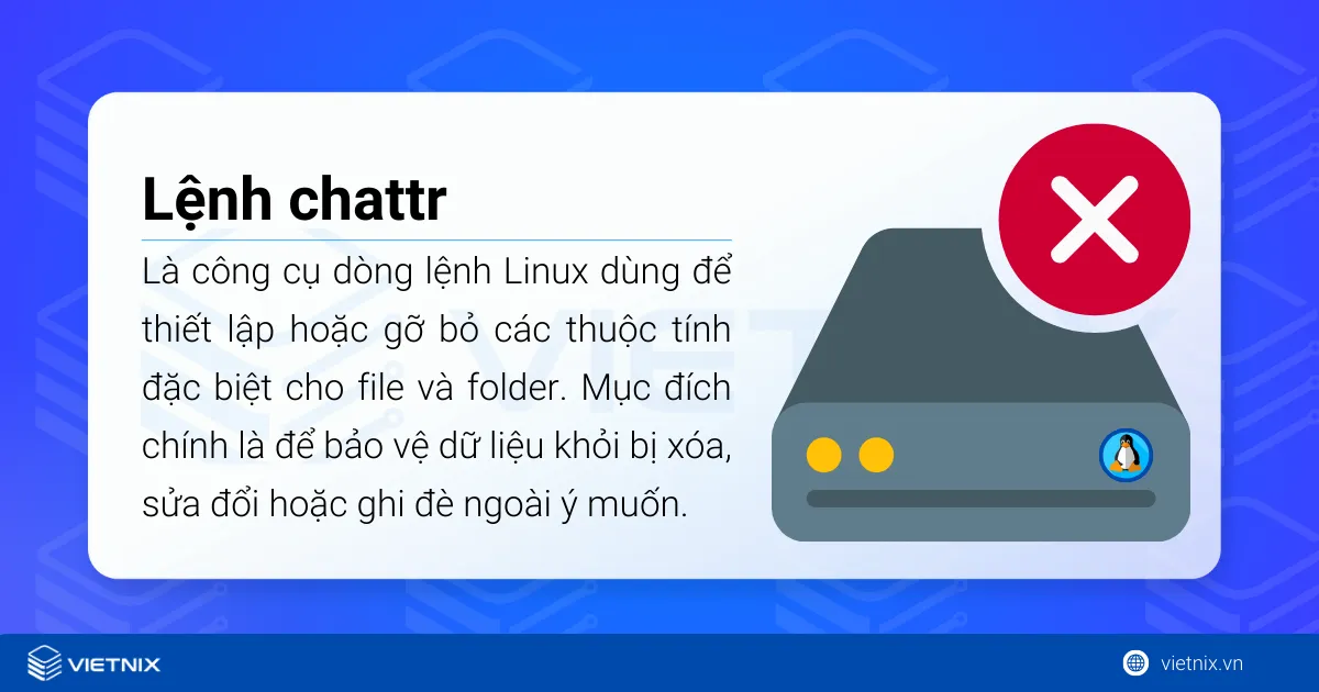 Hướng dẫn cách sử dụng lệnh chattr trong Linux chi tết 17 Lệnh chattr (change attribute) dùng để thiết lập hoặc gỡ bỏ các thuộc tính đặc biệt cho file và folder