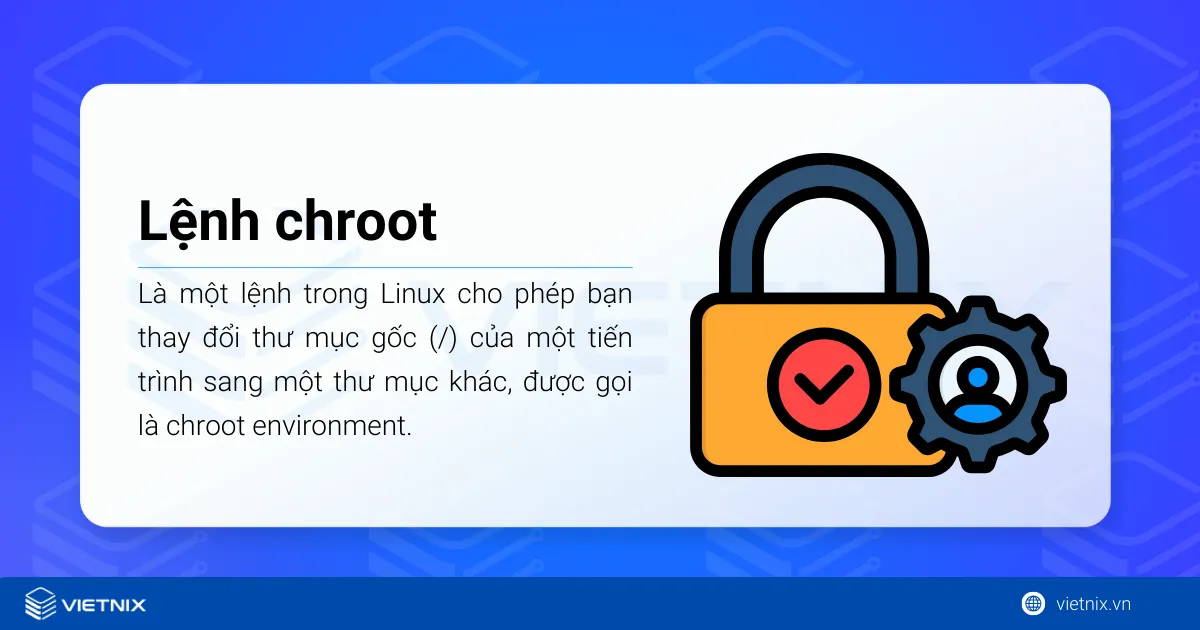 Hướng dẫn sử dụng lệnh chroot trên Linux từ A đến Z 12 Chroot (Change Root) là một lệnh trong Linux cho phép bạn thay đổi thư mục gốc