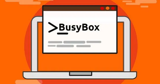 BusyBox là gì? Cách sử dụng BusyBox chi tiết 10 Các trường hợp sử dụng BusyBox