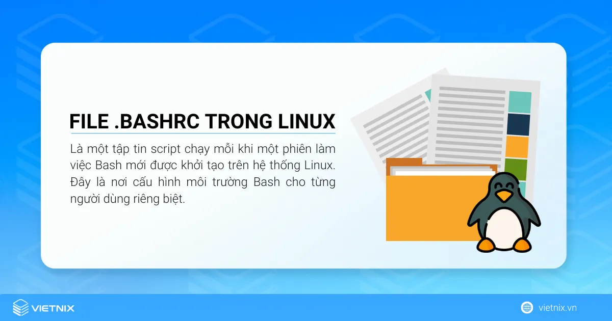 File .bashrc trong Linux là gì? Cách chỉnh sửa file .bashrc trong Linux 7 File .bashrc trong Linux là một tập tin script chạy mỗi khi một phiên làm việc Bash mới được khởi tạo trên hệ thống Linux